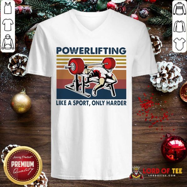 Powerlifting Like A Sport Only Harder Vintage V-neck-Design By Lordoftee.com
