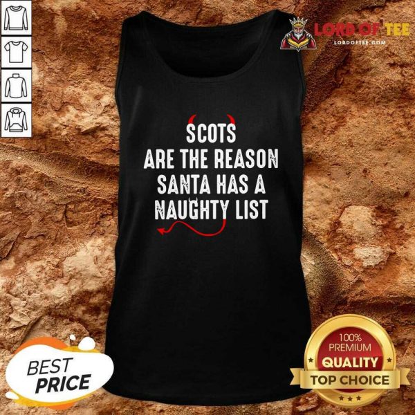 Scots Are The Reason Santa Has A Naughty List Tank Top - Desisn By Lordoftee.com