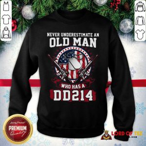Original Never Underestimate Old Man Who Has A DD214 Sweatshirt-Design By Lordoftee.com