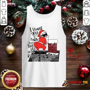Santa Claus I Want You To Park That Big Red And Light Right On This Rooftop Ugly Christmas Tank Top-Design By Lordoftee.com