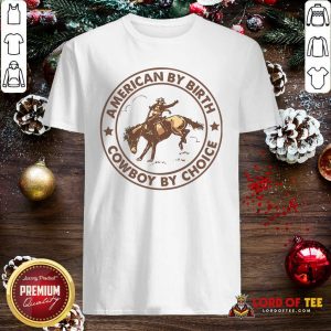 Horse American By Birth Cowboy By Choice Shirt-Design By Lordoftee.com