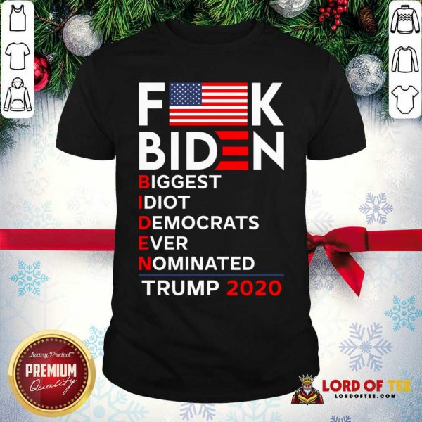 Flag Biden Biggest Idiot Democrats Ever Nominated Trump 2020 Shirt-Design By Lordoftee.com