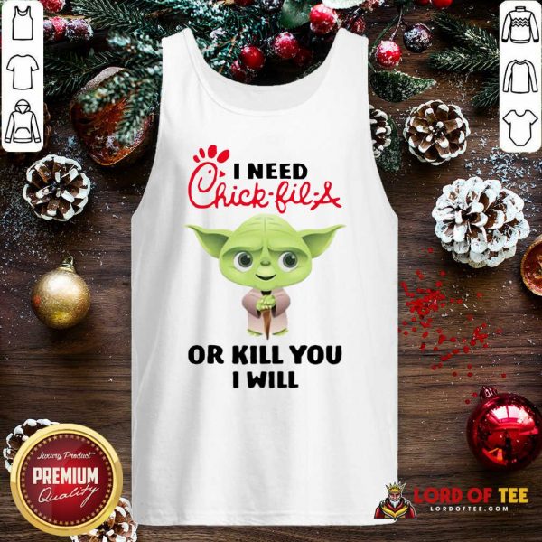 Baby Yoda I Need A Chick-Fil-A Or Kill You I Will Tank Top - Design By Lordoftee.com