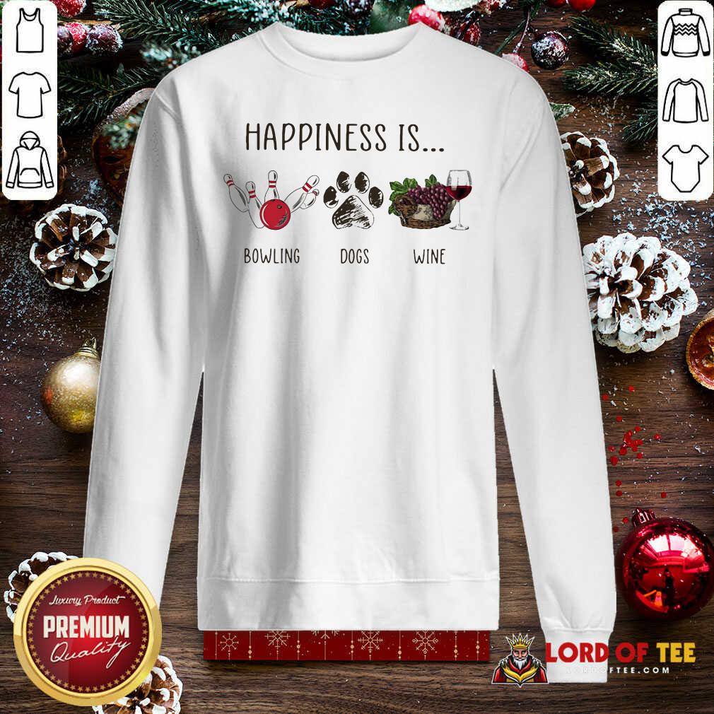  Happiness Is Bowling Dogs Wine Sweatshirt-Design By Lordoftee.com 