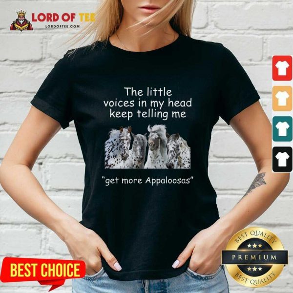 The Little Voices In My Head Keep Telling Me Get More Appaloosas Horses V-neck - Desisn By Lordoftee.com