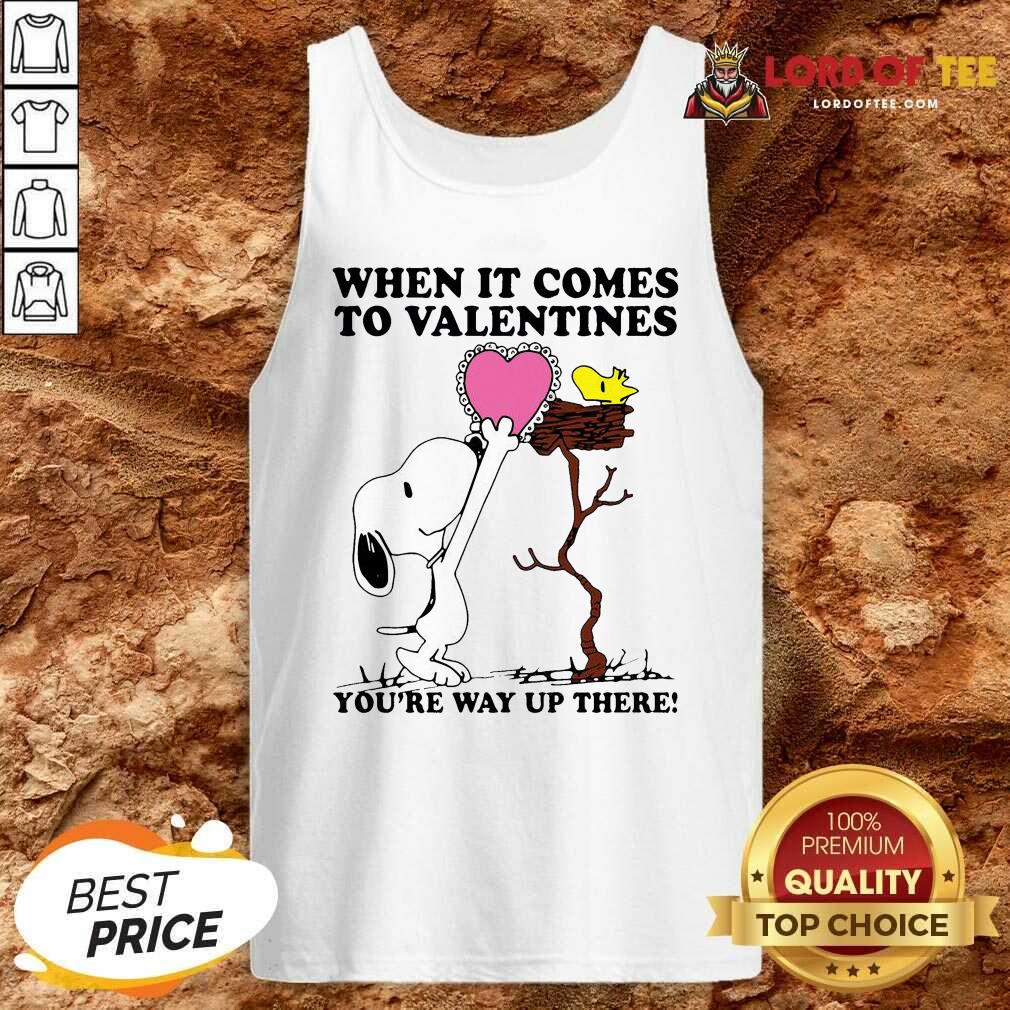 Snoopy And Woodstock When It Comes To Valentines Youre Way Up There Valentines Day Tank Top - Desisn By Lordoftee.com 