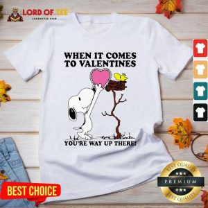 Snoopy And Woodstock When It Comes To Valentines Youre Way Up There Valentines Day V-neck - Desisn By Lordoftee.com