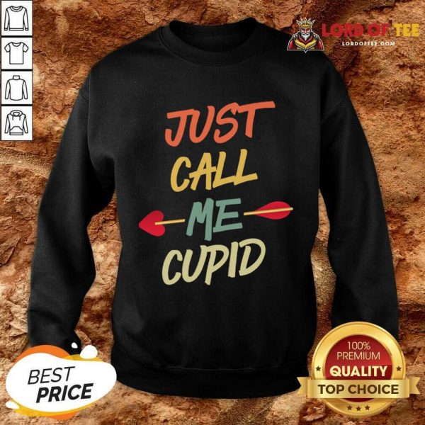 Just Call Me Cupid Cute Unique Trendy Valentine Day Gift Essential Sweatshirt