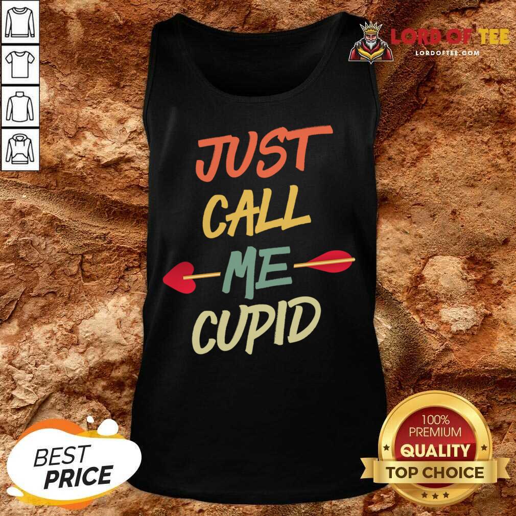 Just Call Me Cupid Cute Unique Trendy Valentine Day Gift Essential Tank Top