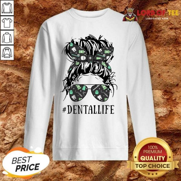 Women Dental Life Sweatshirt - Desisn By Lordoftee.com
