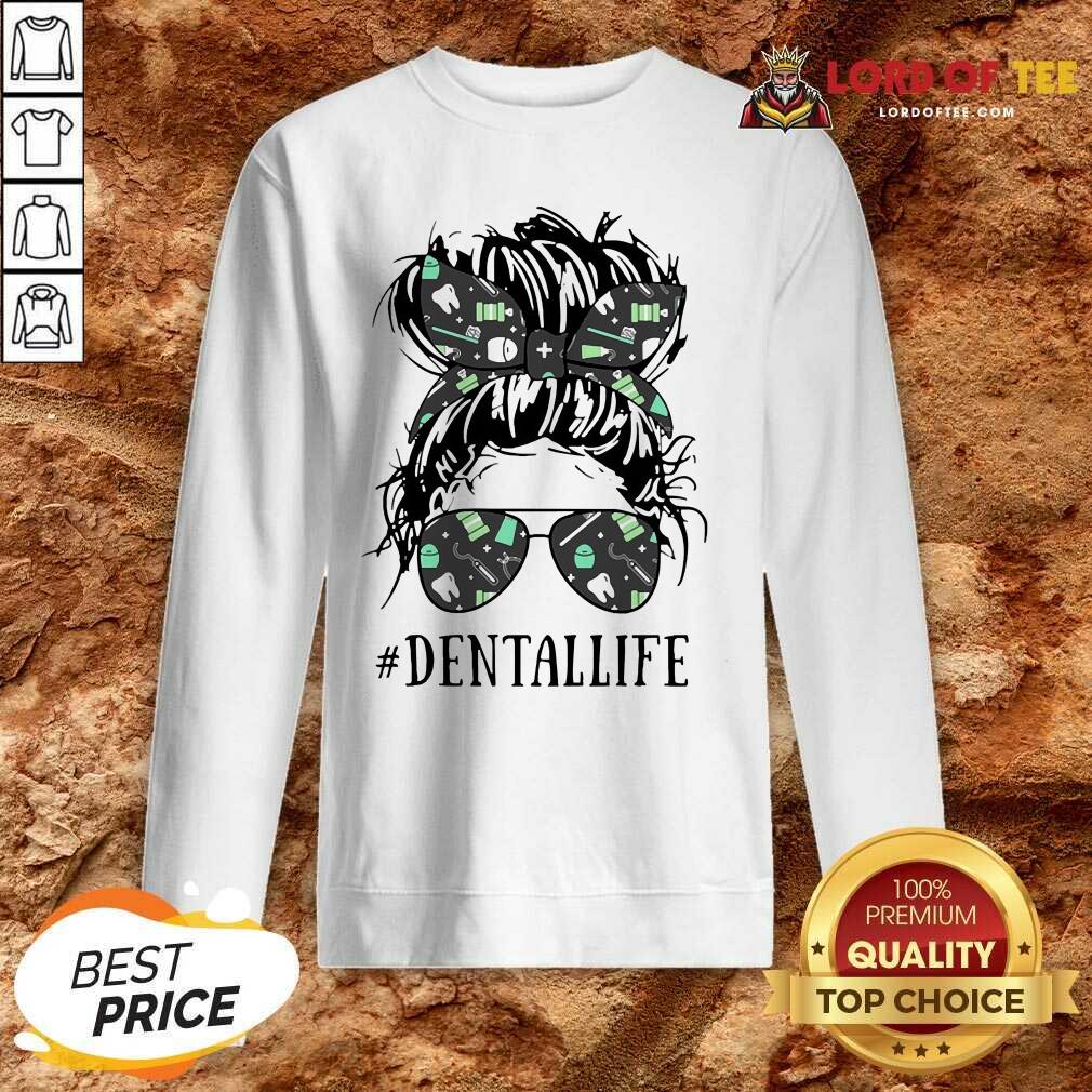 Women Dental Life Sweatshirt  - Desisn By Lordoftee.com 