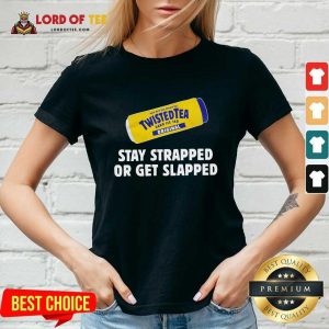 Twisted Tea Stay Strapped Or Get Slapped V-neck - Desisn By Lordoftee.com