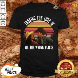 Urban Cowboy Looking For Love In All The Wrong Places Vintage Shirt