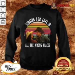 Urban Cowboy Looking For Love In All The Wrong Places Vintage Sweatshirt