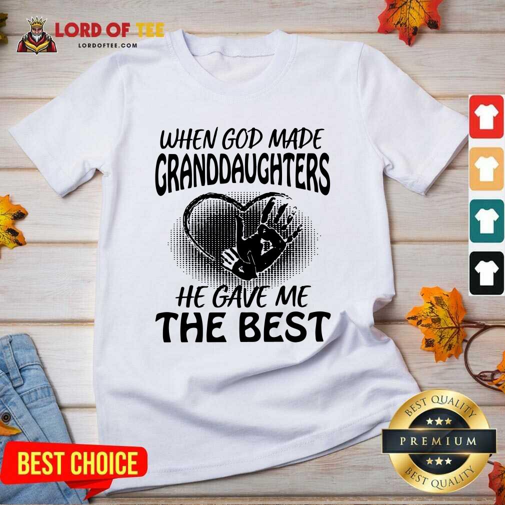 When God Made Granddaughters He Gave Me The Best V-neck - Desisn By Lordoftee.com