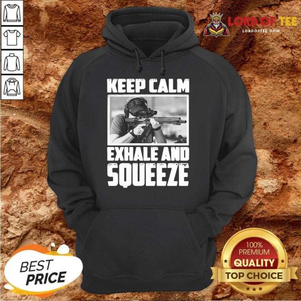Keep Calm Exhale And Squeeze Hoodie