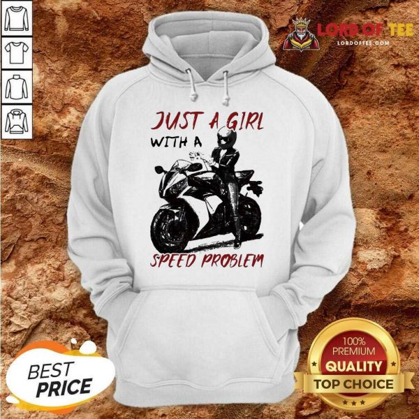 Sportbike Just A Girl With A Speed Problem Hoodie
