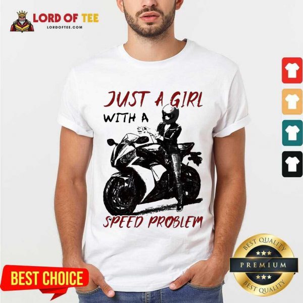 Sportbike Just A Girl With A Speed Problem Shirt