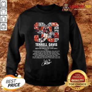 30 Terrell Davis Running Back Denver Broncos 1995 2001 Signature Sweatshirt