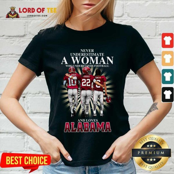 Never Underestimate A Woman Who Understands Football And Loves Alabama Signatures V-neck