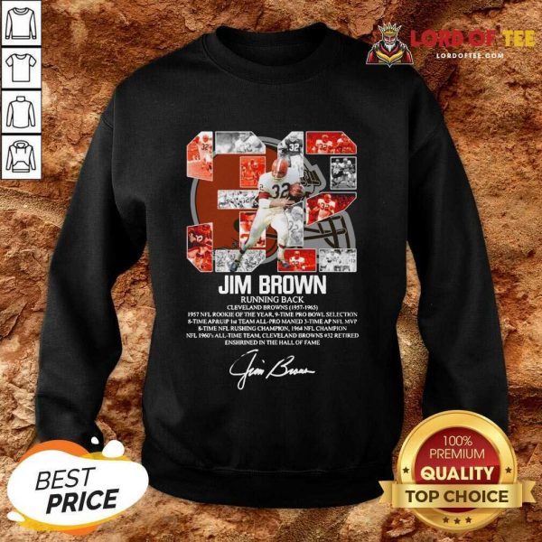 32 Jim Brown Running Back Cleveland Browns 1957 1965 Signature Sweatshirt