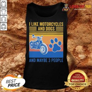 I Like Motorcycles And Dogs And Maybe 3 People Vintage Tank Top
