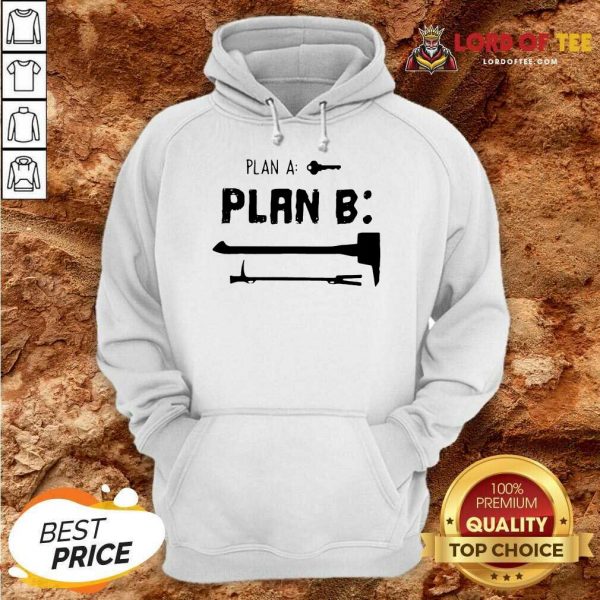Plan A Plan B Hoodie