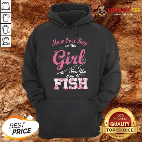 Move Over Boys Let This Girl Show You How To Fish Hoodie