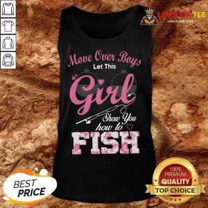 Move Over Boys Let This Girl Show You How To Fish Tank Top