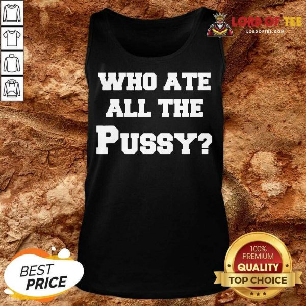 Who Ate All The Pussy Tank Top