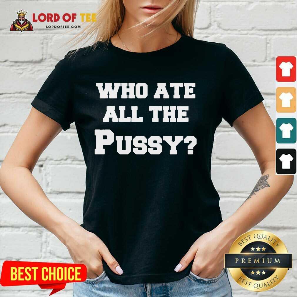 Who Ate All The Pussy V-neck