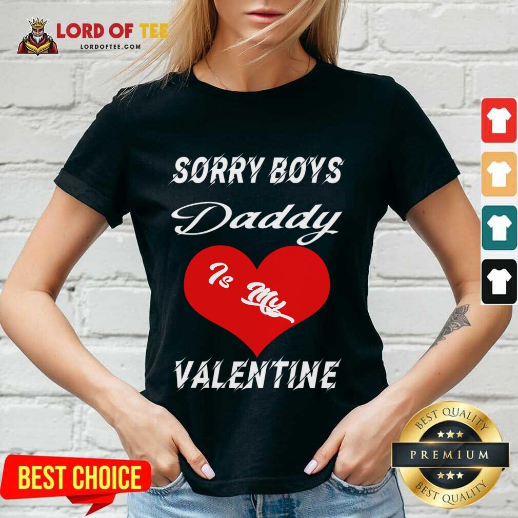 Sorry Boys Daddy Is My Valentine Happy Valentines Dad Sweatshirt