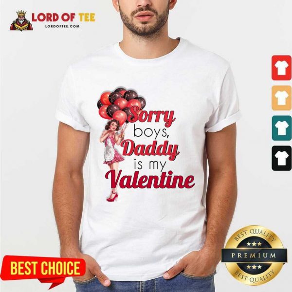 Sorry Boys Daddy Is My Valentine Essential Shirt