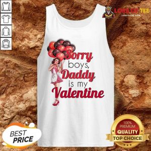 Sorry Boys Daddy Is My Valentine Essential Tank Top