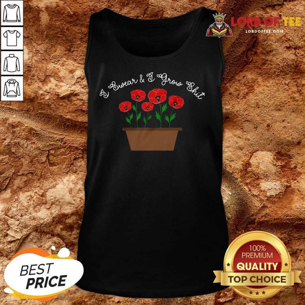 Awesome Flower I Swear and I Grow Shit Tank Top