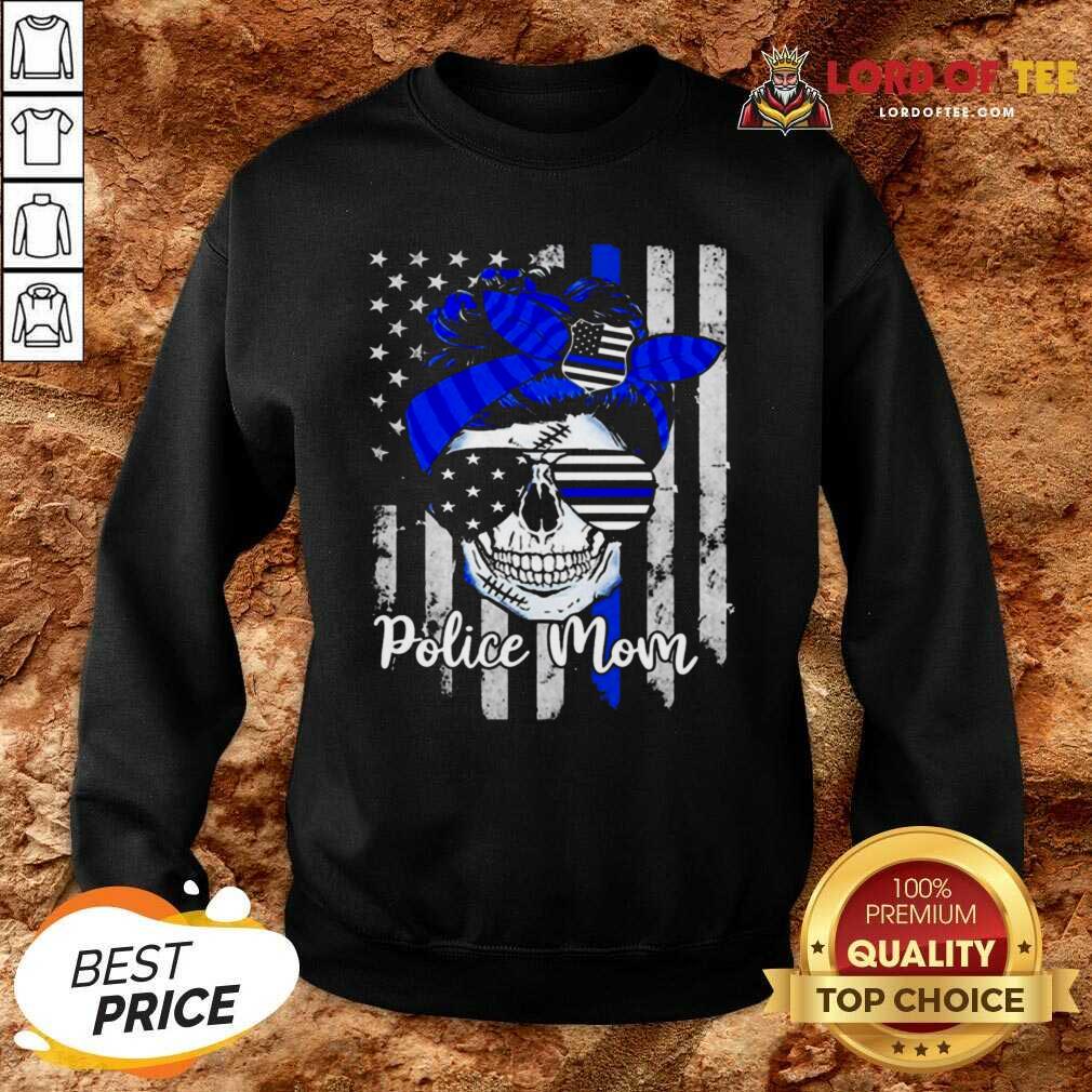 American Flag With Police Mom Skull Sweatshirt