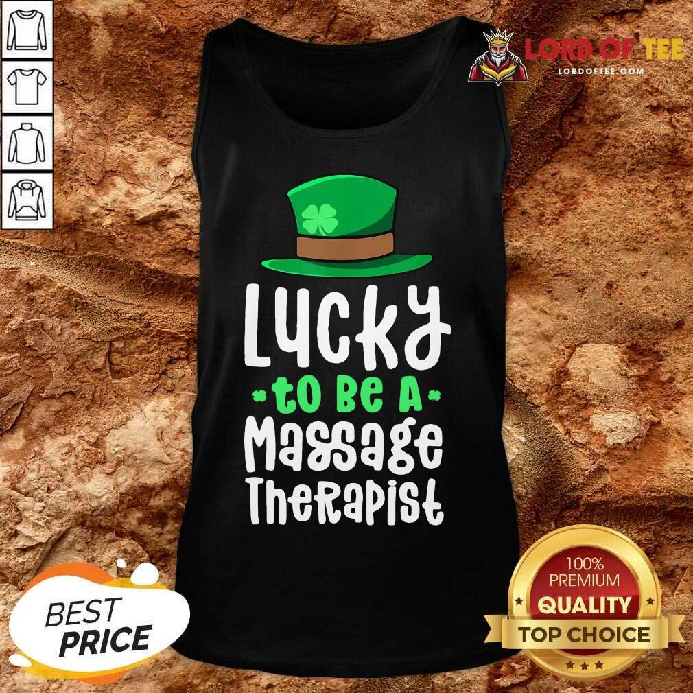 Good Lucky To Be A Massage Therapist Tank Top