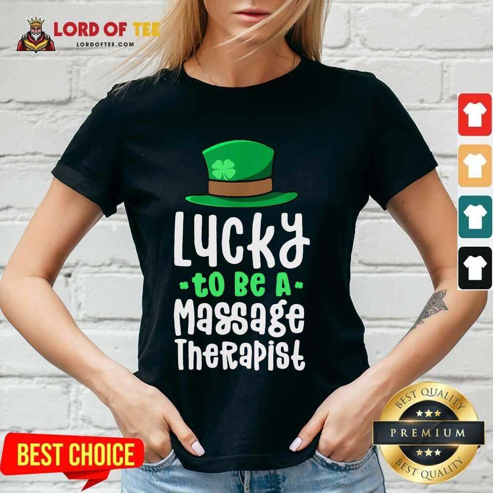 Good Lucky To Be A Massage Therapist V-Neck