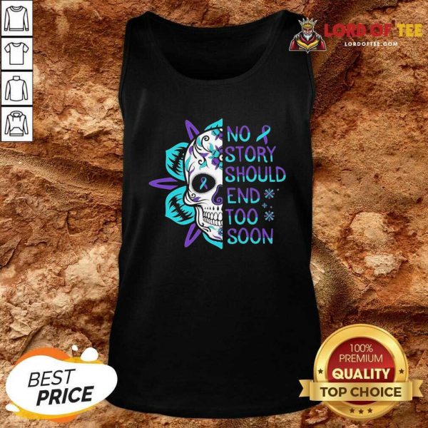 Skull No Story Should End Too Soon Suicide Awareness Tank Top