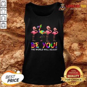 Flamingo Be You The World Will Adjust Tank Top