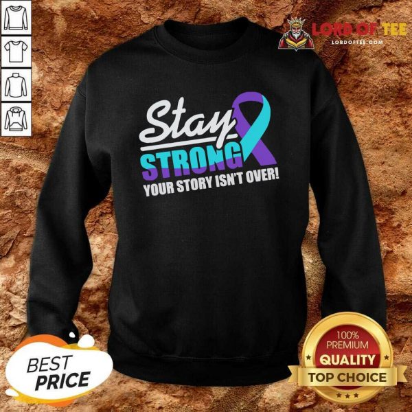 Stay Strong Suicide Awareness Sweatshirt