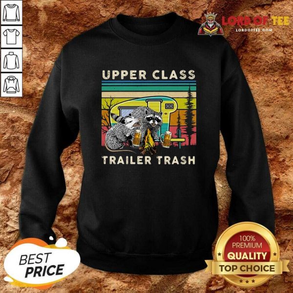 Official Raccoons And Opossums Upper Class Trailer Trash Sweatshirt