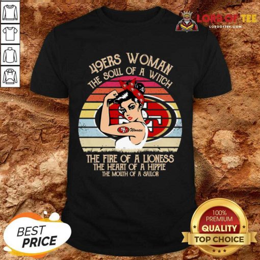 Official San Francisco 49ers Woman The Fire Of A Lioness Vintage Shirt