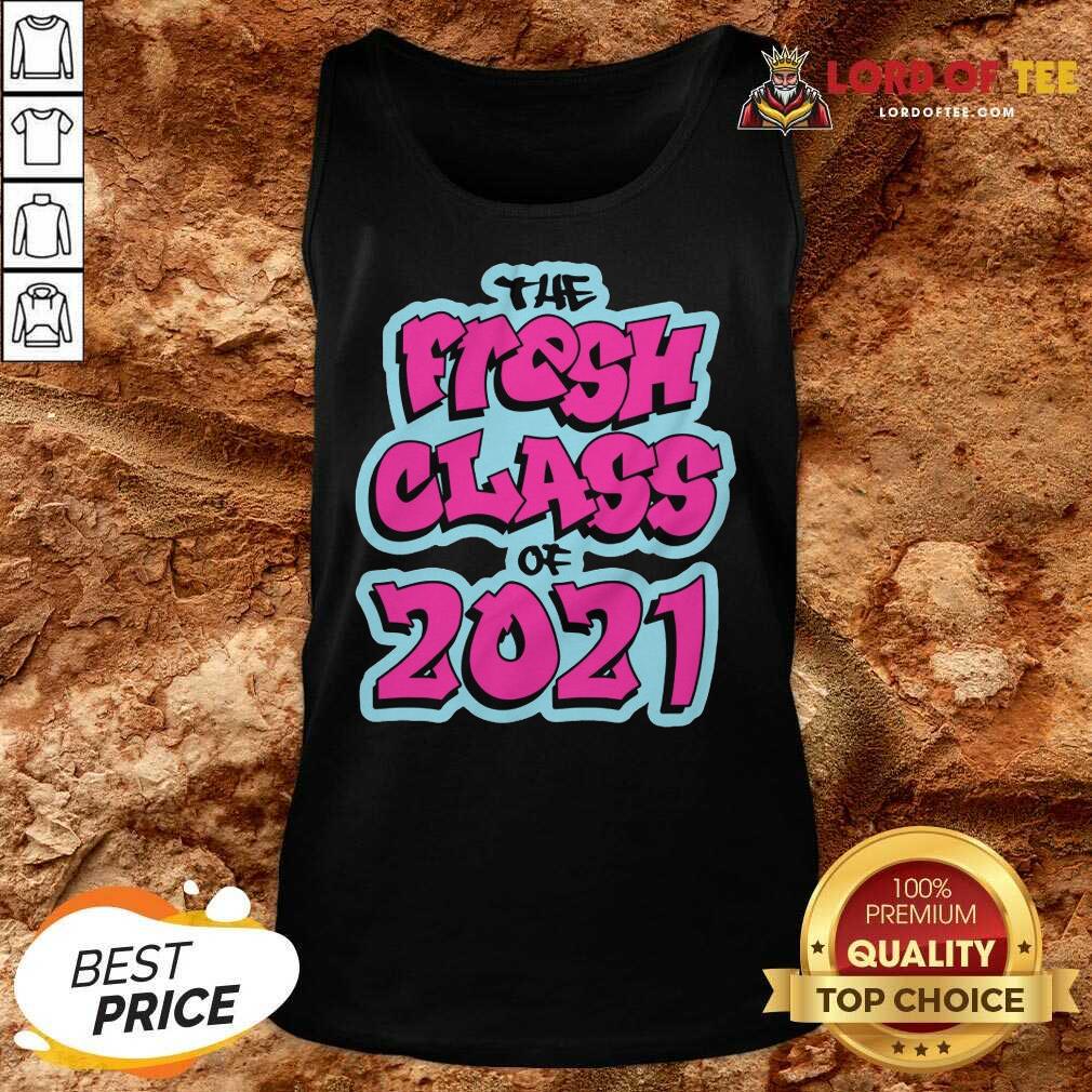 Perfect The Fresh Class Of 2021 Tank Top