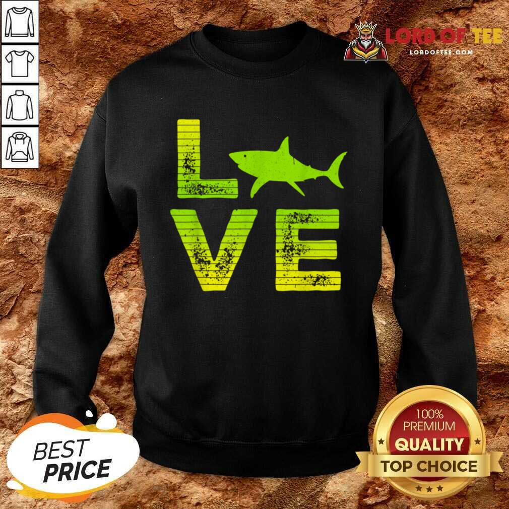 So I Right Love Sharks Fish Shark Boys And Girls Sweatshirt