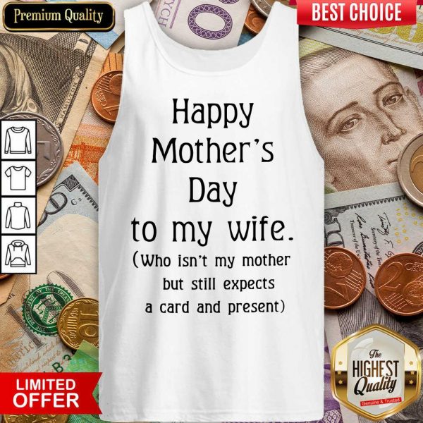 Excellent Happy Mother's Day To My Wife Tank Top