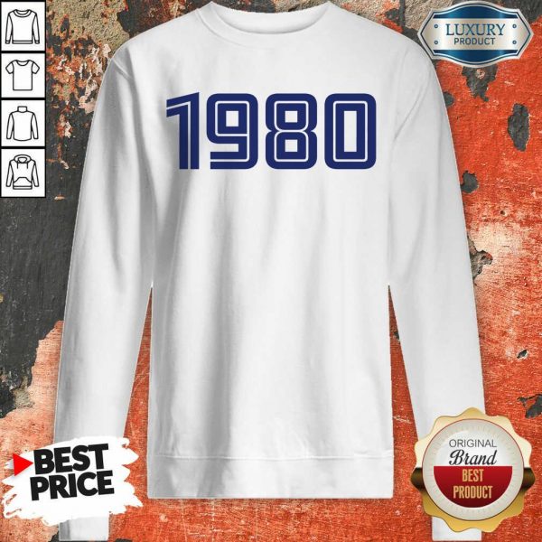 Excellent Personalised Year 1980 Sweashirt