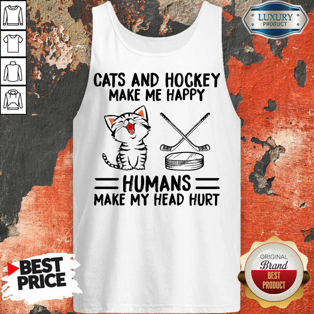 Funny Cats And Hockey Make Me Happy Humans Make My Head Hurt Tank Top