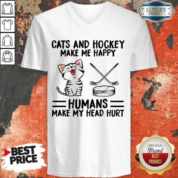 Funny Cats And Hockey Make Me Happy Humans Make My Head Hurt V-neck