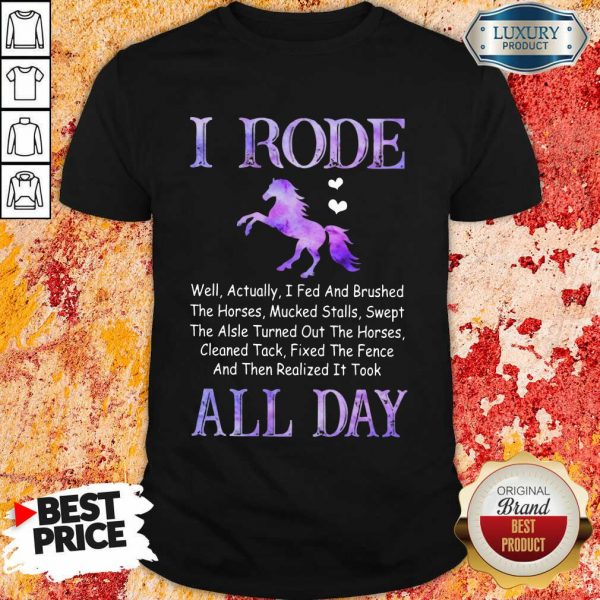 Funny Horse I Rode All Day Shirt